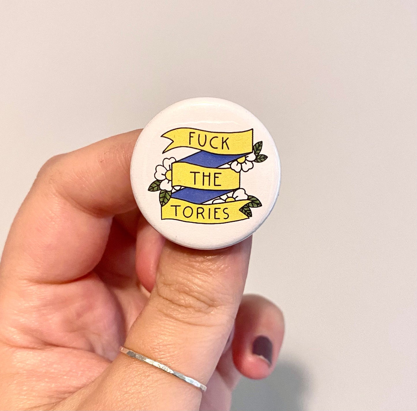 F the Tories // 32mm button pin badge