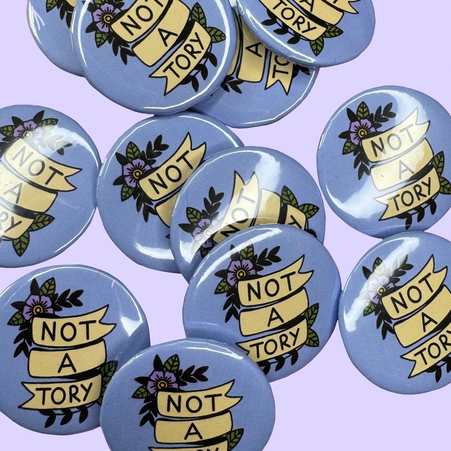 Not a Tory // pin badge